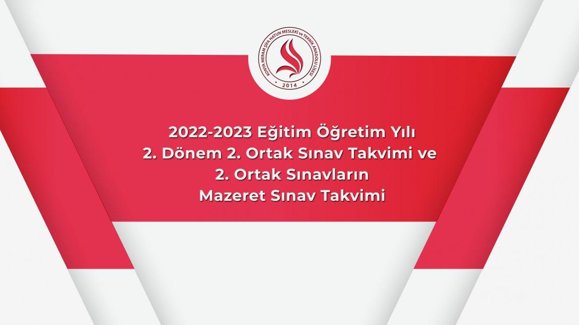 2022‐2023 Eğitim Öğretim Yılı 2. Dönem 2. Ortak Sınav Takvimi ve 2. Ortak Sınavların Mazeret Sınav Takvimi